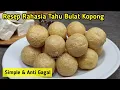 Download Lagu Resep Rahasia Tahu Bulat Kopong Anti Gagal