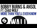 Download Lagu Bobby Burns \u0026 Ansol ft. Chad Wolf - More Than You'll Ever Know (Club Mix)