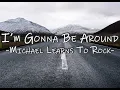 Download Lagu MICHAEL LEARNS TO ROCK - I'M GONNA BE AROUND (Lyrics)