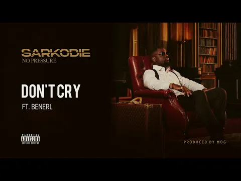 Download MP3 Sarkodie - Don't Cry (feat. Benerl) [Audio slide]