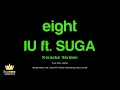 IU ft. SUGA - eight (Karaoke Version)