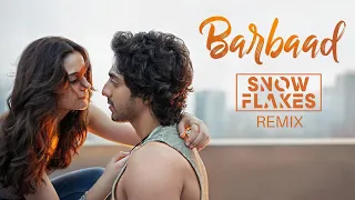 barbaad snow flakes remix saiyaara jubin nautiyaal the rish progressive