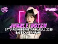 JUNGLE DUTCH _SATU ROOM BERGETAR DJ FULL BASS 2025 KANE PARAH!!
