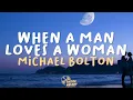 Download Lagu Michael Bolton - When A Man Love A Woman (Lyrics)