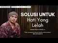 Download Lagu Solusi Untuk Hati Yang Lelah | Ustadz Hanan Attaki #ustadzhananattaki
