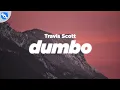 Download Lagu Travis Scott - DUMBO (Clean - Lyrics)