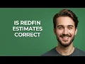Is Redfin Estimates Correct - GUIDE