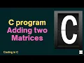 Code In C C Program for adding two matrices of any order Programming In C