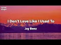 Download Lagu I Don't Love Like I Used To (lyrics) by Jay Benz