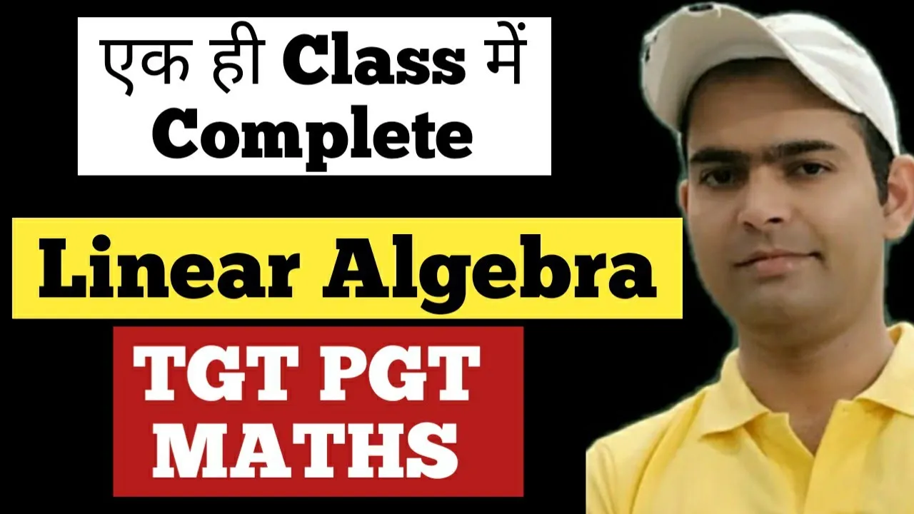 Linear Algebra || Linear Algebra for TGT PGT MATHS || VECTOR SPACE, LINEAR TRANSFORMATION EXERCISE