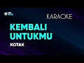 Download Lagu Kotak - Kembali Untukmu Karaoke