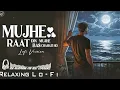 Mujhe Raat Din Bas Mujhe - Lo-fi Mix | Sonu Nigam | 90s Evergreen Bollywood Lo-Fi Songs