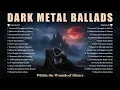 Lagu 🔥 Dark Metal Ballads – Within the Wounds of Silence | Gothic Doom \u0026 Melancholic Depth