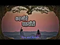 Download Lagu Kasmire pachhyauri 💗🌺 Lufi || Slow + Reverb || new nepali Romantic song - babu krishna pariyar