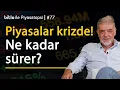 Lagu Piyasalar krizde. Ne kadar sürer? Güvenli liman var mı? | Atilla Yeşilada
