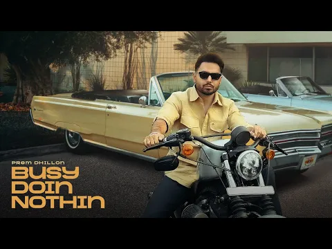 Download MP3 Busy Doin Nothin (Official Video) Prem Dhillon | San B  |  Latest New Punjabi Song 2024