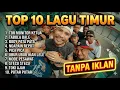 LAGU TIMUR TOR MONITOR KETUA || VIRAL TIKTOK TOP 10 LAGU TIMUR TANPA IKLAN !!!
