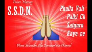 latest ssdn bhajan phulla vali palki ch