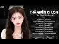 Download Lagu Thà Quên Đi (Lofi Ver.) - Hạnh Phúc Anh Chẳng Thể Cho Em Vậy Nên TikTok - Nhạc Chill Triệu View