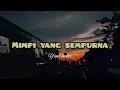 Download Lagu MIMPI YANG SEMPURNA - YENI INKA (lyric lagu)
