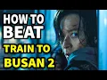 How To Beat ZOMBIE APOCALYPSE in TRAIN TO BUSAN 2 Peninsula