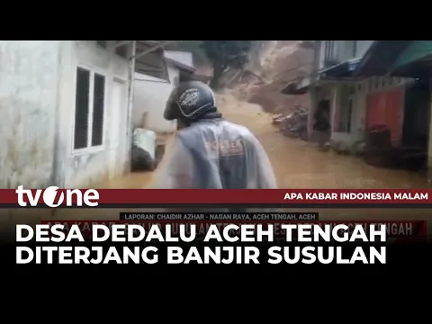 Diguyur Hujan, Aceh Tengah Kembali Diterjang Longsor dan Banjir Susulan