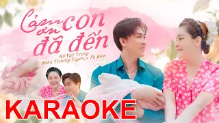 Cảm ơn Con Đã Đến | Hồ Việt Trung ft Saka Trương Tuyền (Official Karaoke)