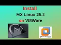 How to Download and Install MX Linux 25 2 on VMware - Complete Step-by-Step Guide