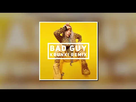 Download MP3 Billie Eilish - Bad Guy (Krunk! Extended Remix) *Free Download*