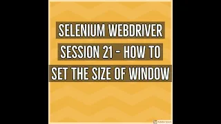 Selenium WebDriver Session 21 - How to set the size of browser in Selenium WebDriver