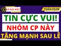 Download Lagu SỐ ĐẶC BIỆT TUẦN 03/09 | TIN TỰC VUI | NHÓM CỔ PHIẾU NÀY SẼ TĂNG MẠNH SAU LỄ!