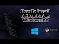 How To Install Python PIP on Windows PC
