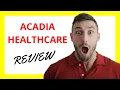 Acadia Healthcare Review Pros and Cons