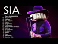 Download Lagu The Best Of SIA - SIA Greatest Hits Full Album 2020