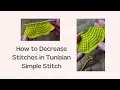 How to Decrease Stitches Symmetrical Decreases Tunisian Simple stitch