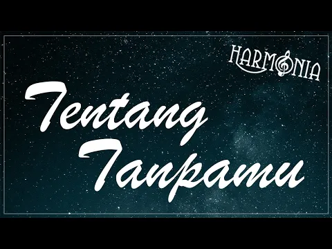 Download MP3 HARMONIA - TENTANG TANPAMU (OFFICIAL LYRIC VIDEO)