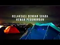 Lagu SUARA ALAM PEGUNUNGAN | RELAKSASI DENGAN SUARA BINATANG HUTAN
