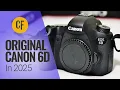 By popular demand original Canon 6D camera review for 2025