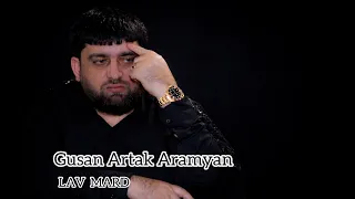 Gusan Artak Aramyan - Lav Mard