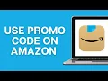 How To Use Promo Code on Amazon