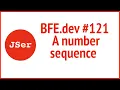 BFE dev A number sequence JSer - Front End Interview questions
