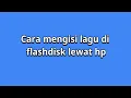 Download Lagu Cara mengisi lagu di flashdisk lewat hp