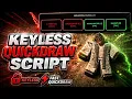 PATCHED KEYLESS QUICKDRAW SCRIPT FAST WEAPON OVERLAY SILENT AIM MORE