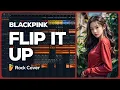 BLACKPINK - Flip It Up (ROCK REMiX) // FL Studio