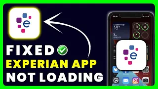 Experian App Not Loading How to Fix Experian App Not Loading