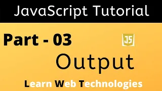 JavaScript Tutorial for Beginners - Part 3 JavaScript Output Learn Web Technologies
