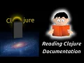 Learn Clojure - Reading Clojure Documentation