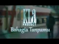 Download Lagu Bahagia Tanpamu - KLa Project (Lyric Video)