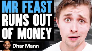 mrfeast runs out of money what happens is shocking dhar mann