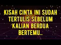 Download Lagu Kisah cinta ini sudah tertulis sebelum kalian berdua bertemu... MP3